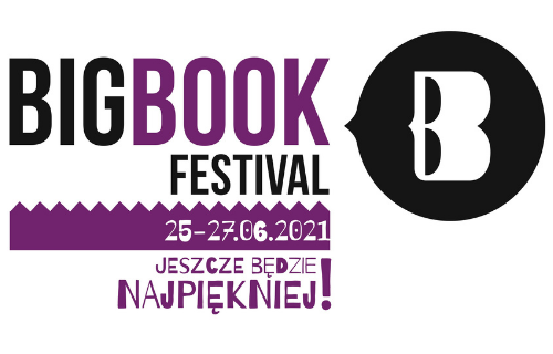 BIG BOOK FESTIVAL 2021 Dziewiąta edycja międzynarodowego festiwalu czytania niesie wiarę w lepsze jutro.
