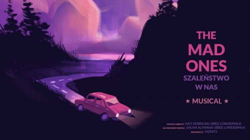 The Mad Ones: Szaleństwo w nas - musical