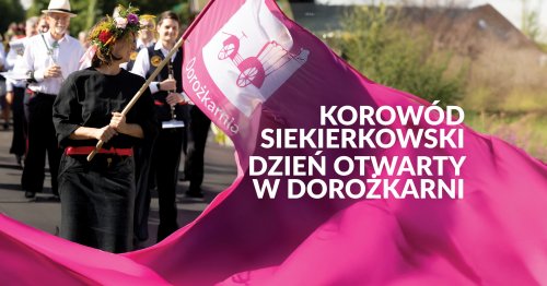 Korowód siekierkowski i Dzień Otwarty w Dorożkarni