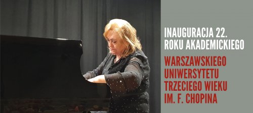 Inauguracja 22 Roku Akademickiego TWUTW im. F. Chopina