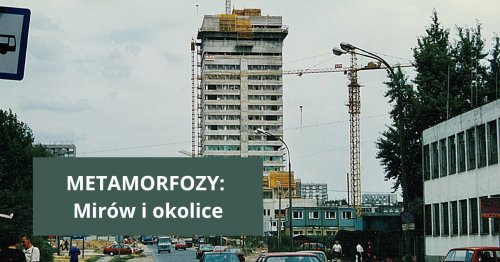 Metamorfozy: Mirów i okolice