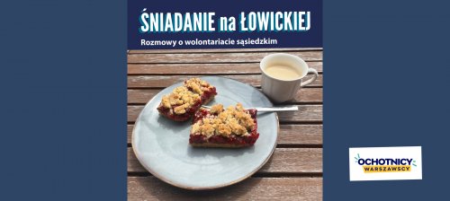Śniadanie na Łowickiej - rozmowy o wolontariacie sąsiedzkim