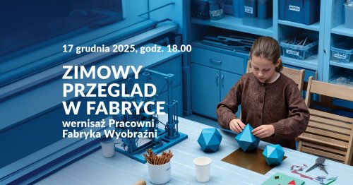 Zimowy przegląd w Fabryce