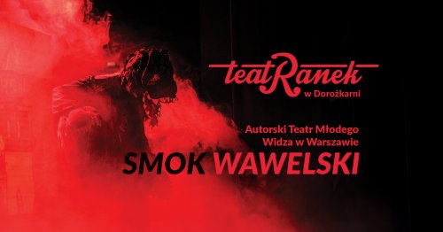 Teatranek w Dorożkarni: Smok Wawelski