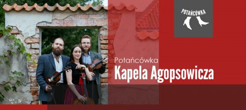 Potańcówka. Kapela Agopsowicza