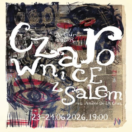 Czarownice z Salem - spektakl dyplomowy studentów I roku Studia Teatralnego Kadr