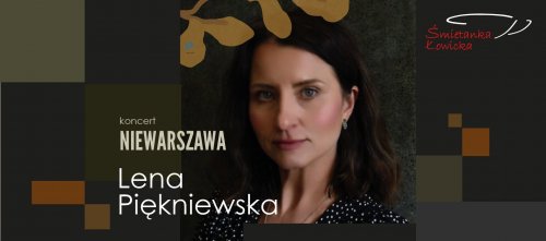 Lena Piękniewska - Niewarszawa - koncert