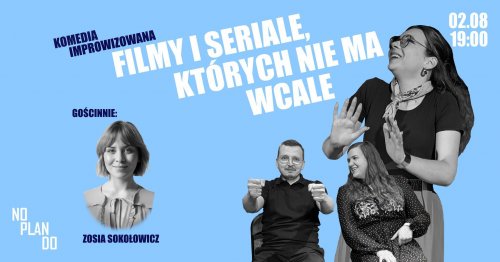 Filmy i seriale, których nie ma wcale - komedia improwizowana grupy Noplando