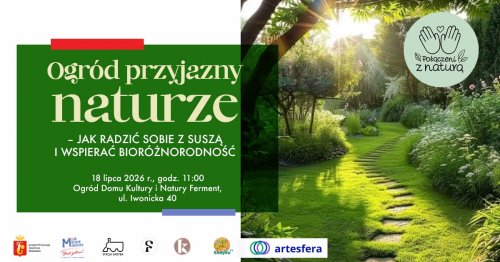 Ogród przyjazny naturze - jak radzić sobie z suszą i wspierać biorożnorodność