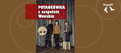 Potańcówka z zespołem Wowakin
