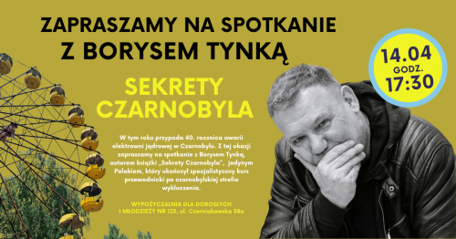 Sekrety Czarnobyla... zdradza Borys Tynka