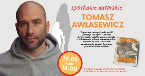 Rozmowa wokół „Łowczyń szpiegów” Tomasza Awłasewicza