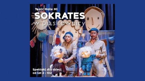 „Sokrates w piaskownicy” - spektakl dla dzieci 