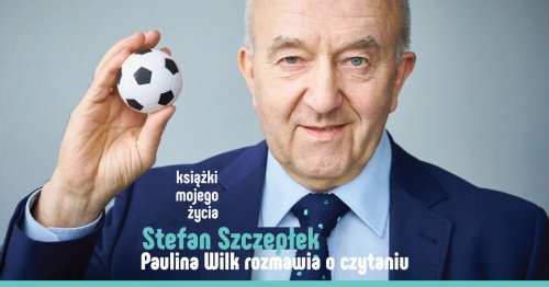 Stefan Szczepłek: Książki Mojego Życia. Paulina Wilk rozmawia o czytaniu