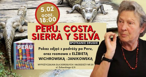 Peru, Costa Sierra Y Selva. Spotkanie z Elżbietą Wichrowską-Janikowską, część 2