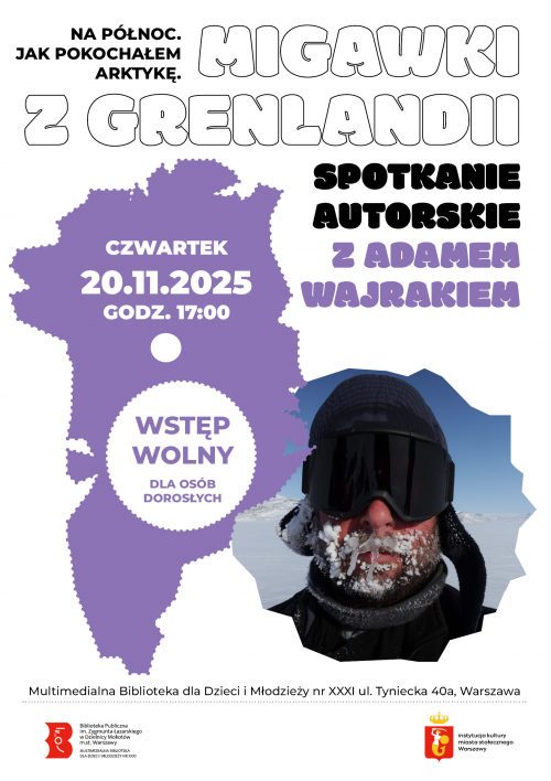 Migawki z Greenlandi - „NA PÓŁNOC. JAK POKOCHAŁEM ARKTYKĘ” - spotkanie autorskie z Adamem Wajrakiem