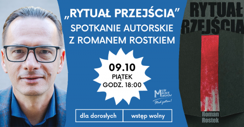 Rytuał przejścia. Spotkanie z Romanem Rostkiem