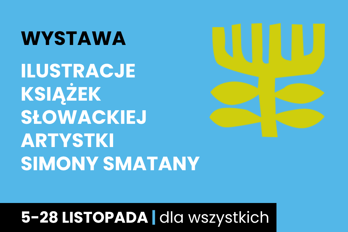 Wystawa ilustracji Simony Smatany
